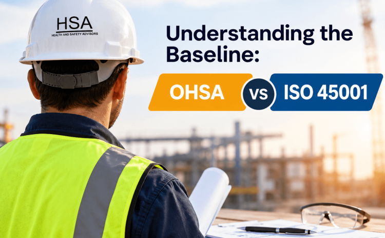  Understanding the Baseline: OHSA vs. ISO 45001